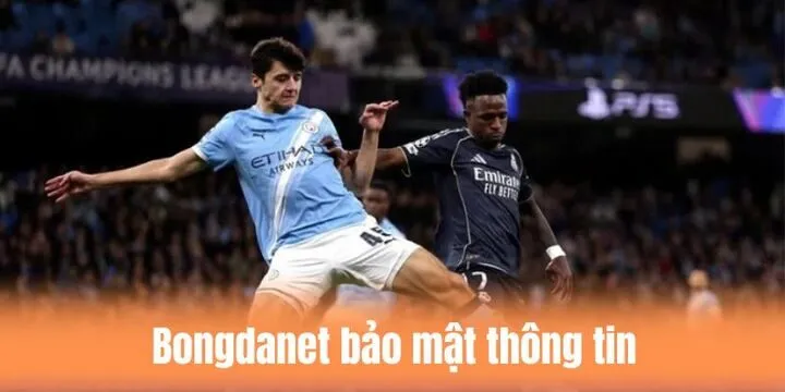 Bảo mật thông tin người dùng Bongdanet tuyệt đối
